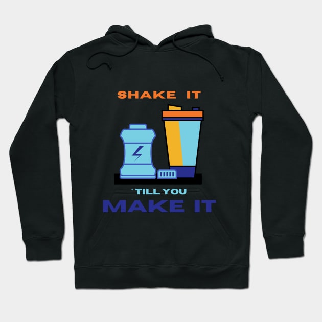 Shake it ' till you make it motivational design Hoodie by Digital Mag Store